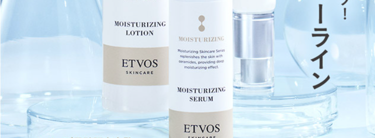 ETVOS
NEW ヒト型セラミドを全品に配合&増量 ※2!
肌が敏感に傾いたら
浸透*3保湿ケア
MOISTURIZING
MOISTURIZING
Moisturizing Skincare
Series replenishes the
skin with ceramides
providing deep
moisturizing effect
MOISTURIZING
CREAM
ETVOS
Moisturizing Skincare Series
SKINCARE
replenishes the skin with
ceramides, providing deep
moisturizing effect
MOISTURIZING
LOTION
ETVOS
SKINCARE
MOISTURIZING
Moisturizing Skincare Series
replenishes the skin with
Ceramides, providing deep
moisturizing effect
MOISTURIZING
SERUM
リニューアル&パワーアップ!
新生 モイスチャーライン
シリーズ累計販売本数
180万本
突破
ETVOS
SKINCARE
ELA02
※画像は本品です。※1 保湿 セラミドAG、AP、EOP、NG、NP
※2 モイスチャライジングセラム モイスチャライジングクリームのみ。 リニューアル前の製品と比較して
※3角層まで 4期間:2016年1月~2024年12月 国内累計売上 (セルスルー売上)
対象 : モイスチャライジングシリーズ全品合計
TOLION
